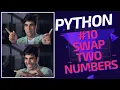 SWAP TWO NUMBERS IN PYTHON WITH OR WITHOUT USING THIRD VARIABLE SWAPPING NUMBERS IN PYTHON