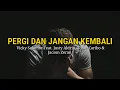 Download Lagu Pergi Dan Jangan Kembali - Vicky Salamor feat. Justy Aldrin, Toton Caribo \u0026 Jacson Zeran (lirik)2022