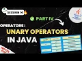 Session - 14 Unary Operators in JAVA Beginner To Professional Java Training