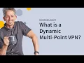 MicroNugget What is a Dynamic Multi-Point Virtual Private Network
