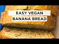 Easy Vegan Banana Bread