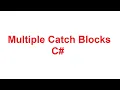 Multiple Catch Blocks in C Multiple Catch Blocks in CSharp with Examples
