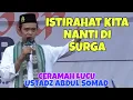 Download Lagu Ceramah Ustadz Abdul Somad || Istirahat Kita Nanti Di Surga