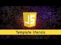 Learn JavaScript Lesson 14 Template literals Free Course Web Development