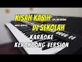 Download Lagu KISAH KASIH DI SEKOLAH karaoke keroncong Version | Nada wanita