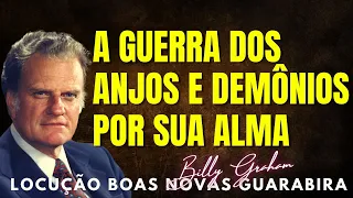 Billy Graham  Clássicos - A GUERRA DOS ANJOS E DEMÔNIOS POR SUA ALMA. Em português.
