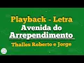 Avenida do Arrependimento - Thalles Roberto e Jorge (Playback com Letra)