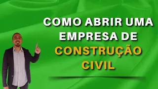 Como abrir EMPRESA DE CONSTRUÇÃO CIVIL 🦲🦲🦲