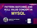 Pattern matching and null value concept in MySQL MySQL Tutorial For beginners Great Learning