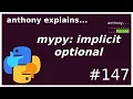 mypy s implicit optional and why I disable it intermediate anthony explains