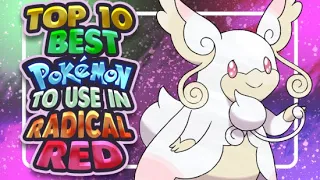 Top 10 Best Pokemon To Use In Radical Red