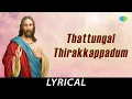 Download Lagu Thattungal Thirakkappadum - Lyrical | Lord Jesus | Tape Radhamanickam | Muthu