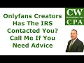 Podcast - Onlyfans Creators Has The IRS Contacted You Call Me If You Need Advice