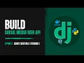 ASMR Programming - Build Social Media Web API With Python Part 2 Django Rest Framework