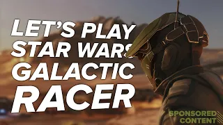 STAR WARS: Galactic Racer™ Single Player Gameplay | Let's Play Galactic Racer (Sponsored Content)