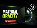 Unreal Engine 5 Materials - Opacity Explained Transparency Masking Guide