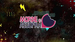 MORDE & ASSOPRA - TEMA LIVRE - 13/09/22