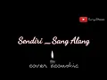 Lagu Sendiri-Sang Alang || cover bunda surya(lyric)