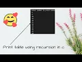 Print table of any number using recursion Recursion