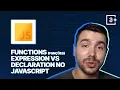 Functions Funcoes EXPRESSION vs DECLARATION no JavaScript
