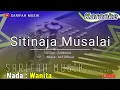 Download Lagu SITINAJA MUSALAI - KARAOKE || CIPT. ZANKREWO NADA CEWEK + LIRIK#sarifahmusik