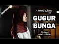 Download Lagu GUGUR BUNGA ( LAGU NASIONAL ) - UMIMMA KHUSNA OFFICIAL LIVE COVER
