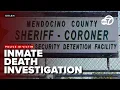 Mendocino County inmate s death under investigation identity revealed