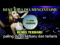 Download Lagu dj ku kira dia mencintaimu dj tik tok terbaru paling dicari dan terlaris remixx full bass