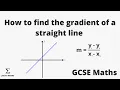 Finding the gradient of a straight line graph GCSE Maths