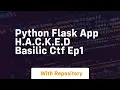 Python flask app h a c k e d basilic ctf ep1