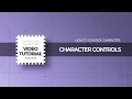 1 Character Controls - Turnaround Character Toolkit 3 Tutorial