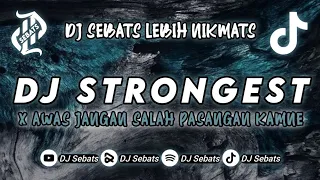 Download DJ STRONGEST X AWAS JANGAN SALAH PASANGAN || TERBARU VIRAL TIKTOK 2022 MP3