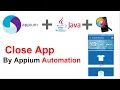 Tutorial-7 Close Mobile App By Appium Automation Sample Test Run