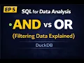 SQL for Data Analysis Episode 5 AND vs OR in SQL Filtering Data Explained DuckDB
