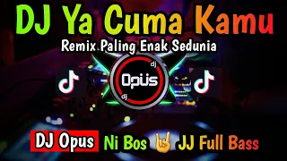 Download DJ YA CUMA KAMU REMIX TERBARU FULL BASS 2022 - DJ Opus MP3