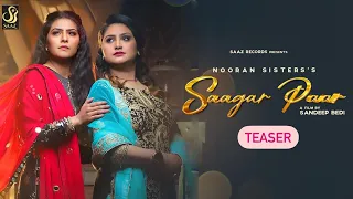 Saagar Paar (TEASER) Nooran Sisters | Daljit Singh | Yakoob | Saaz Records | New Punjabi song 2021