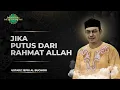 Download Lagu NGERI! Ini yang Akan Kalian Rasakan Jika Putus dari Rahmat Allah SWT | Ustadz Jefri Al Buchori