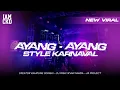 Download Lagu DJ AYANG AYANG STYLE KARNAVAL | CREATOR KAMPUNG DONGKI | DJ RISKI IRVAN NANDA \u0026 @69projectreal