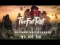 Download Lagu TheFatRat - No No No (slowed \u0026 reverb) | Feel the Reverb.