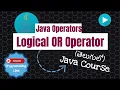 Java Logical Or Operator in Telugu Java Course in Telugu