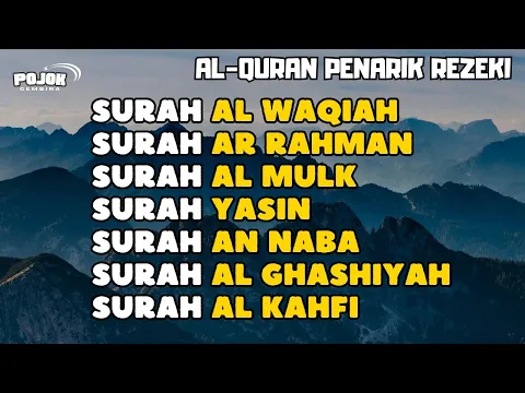 Download MP3 MUROTTAL PEMBUKA PINTU REZEKI  SURAH Al Waqiah, Ar Rahman, Al Mulk, Yasin, Al Kahfi, An Naba, Al Gha