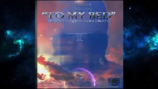 Download CHRIS BROWN FEAT. MELODIQ - TO MY BED - REMIX MP3