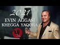 Lagu Evin Aggasi | Khegga Yaqora 2021