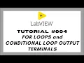 LabVIEW Tutorial FOR LOOPS and CONDITIONAL LOOP OUTPUT TERMINALS