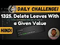 1325 Delete Leaves With a Given Value leetcode daily challenge DSA Hindi