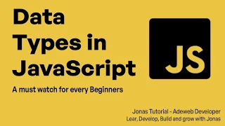 Deep Understanding of Data Types in JavaScript Watch this first JS 101