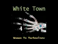 White Town - Your Woman