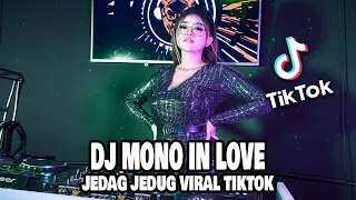 Download DJ MONO IN LOVE X 0P4 GAN6N4M JEDAG JEDUG TIKTOK VIRAL Remix Terbaru Full Bass LBDJS 2022 MP3