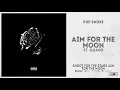 Pop Smoke - "Aim for the Moon" Ft. Quavo (Shoot for the Stars, Aim for the Moon)