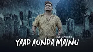 Yaad Aunda Mainu: Sucha Yaar (Full Song) Ranjha Yaar | Latest Punjabi Songs 2019